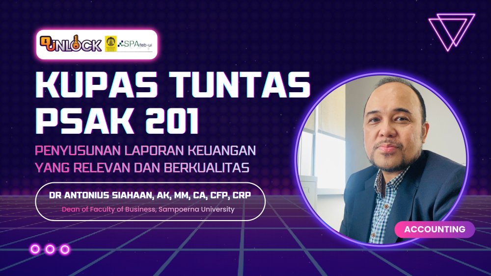 Kupas Tuntas PSAK 201: Penyusunan Laporan Keuangan yang Relevan dan Berkualitas