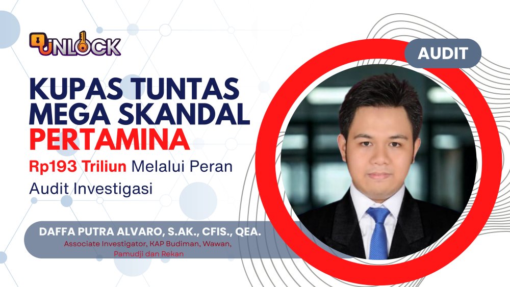 Kupas Tuntas Mega Skandal Pertamina Rp193 Triliun Melalui Peran Audit Investigasi