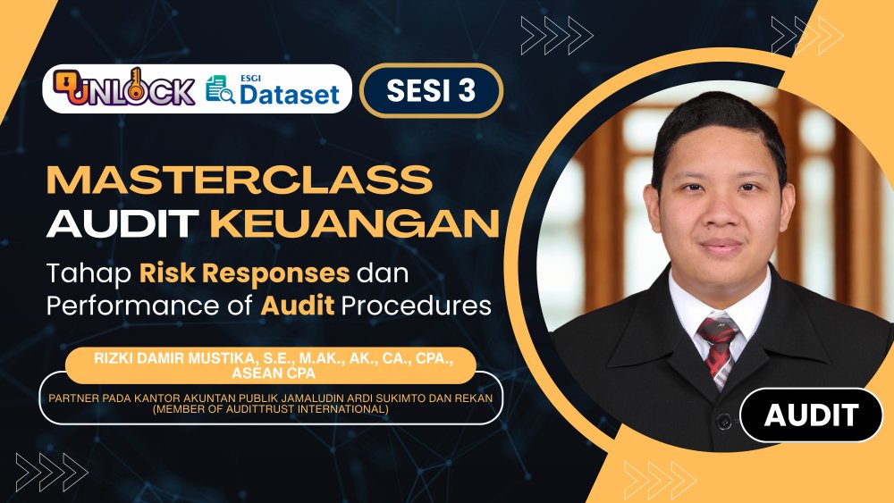 Masterclass Penyusunan Kertas Kerja dan Teknik Audit Laporan Keuangan: Dari Teori ke Praktik (Tahap Risk Responses dan Performance of Audir Procedures)