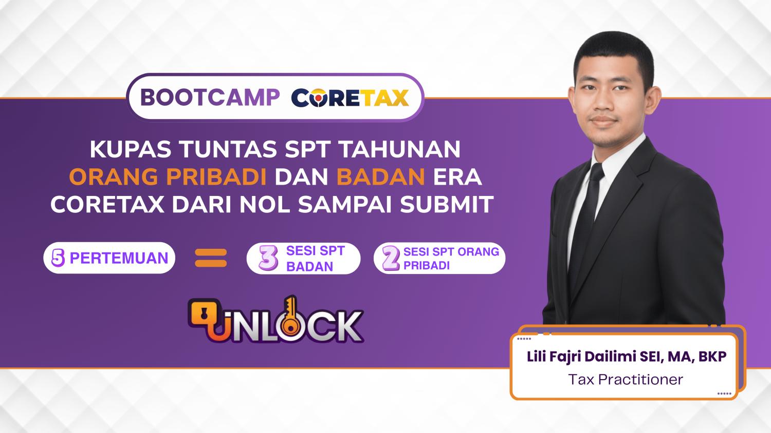 BOOTCAMP CORETAX : KUPAS TUNTAS SPT TAHUNAN ORANG PRIBADI 
DAN BADAN ERA CORETAX DARI NOL SAMPAI SUBMIT
